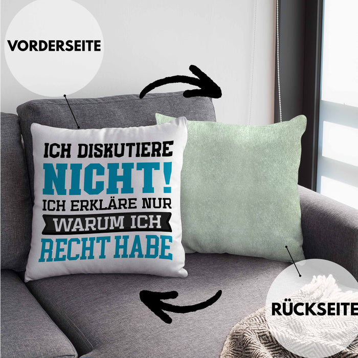 Lustige Kissen mit Füllung 40x40 mit Spruch "Ich diskutiere nicht, ich erkläre nur warum ich recht habe" (Grau) Grün Trendation