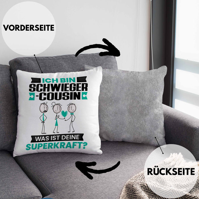 Schwiegercousin Kissen mit Füllung 40x40 Geschenk für Schwiegercousin Geburtstag Lustiger Spruch Was Ist Deine Superkraft (Grau) Grau Trendation