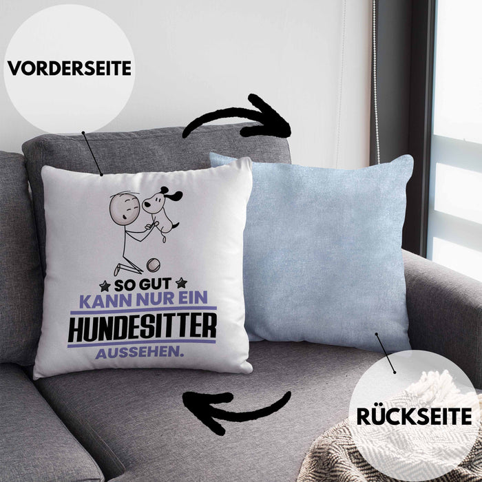 Hundesitter Geschenk Kissen mit Füllung 40x40 So Gut Kann Nur Ein Hundesitter Aussehen Geschenkidee (Grau) Blau Trendation