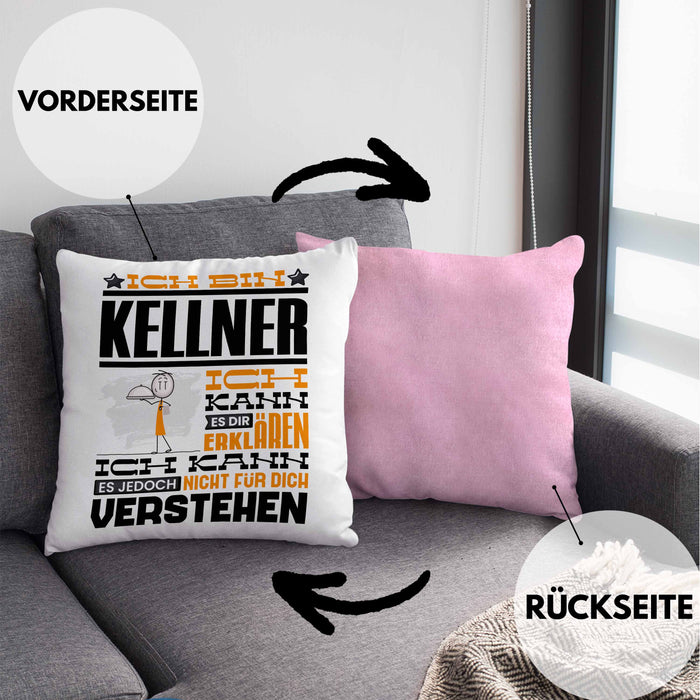 Kellner Geschenk Kaffee-Kissen mit Füllung 40x40 Geschenkidee für Kellner Ich Bin Kellner Ich Kann Es Dir Erklären Jedoch Nicht Für Dich Verstehen Spruch Lustig (Grau) Rosa Trendation