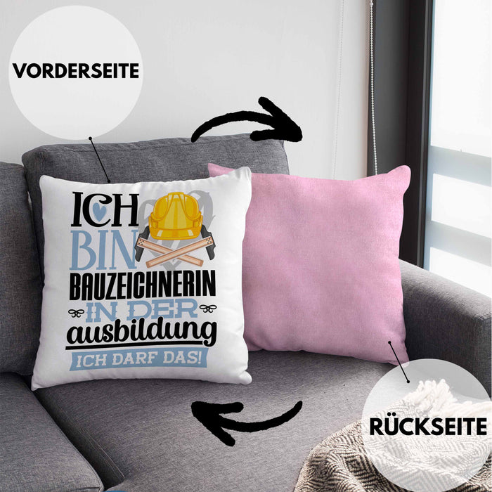 Bauzeichnerin Ausbildung Start Geschenk Kissen mit Füllung 40x40 Ich Bin Bauzeichnerin In Der Ausbildung Ich Darf Das Geschenkidee (Grau) Rosa Trendation