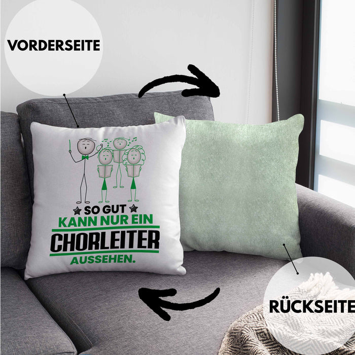 Chorleiter Geschenk Kissen mit Füllung 40x40 So Gut Kann Nur Ein Chorleiter Aussehen Geschenkidee (Grau) Grün Trendation