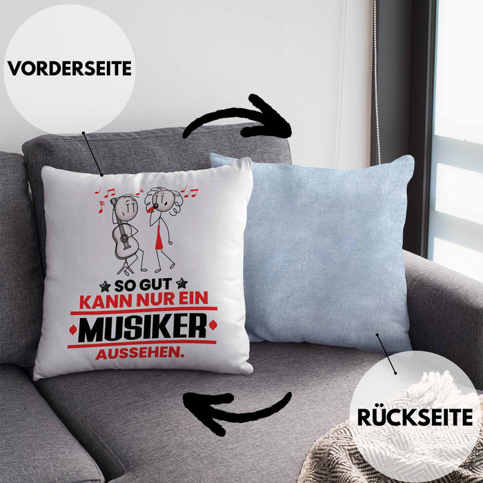 Musiker Geschenk Kissen mit Füllung 40x40 So Gut Kann Nur Ein Musiker Aussehen Geschenkidee (Grau) Blau Trendation