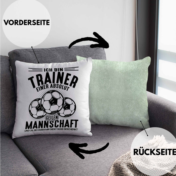 Fußball-Trainer Kissen mit Füllung 40x40 Geschenk Coach Trainer Ich Bin Der Trainer Einer Absolut Geilen Mannschaft Und Ja Sie Haben Mir Diese Kissen mit Füllung 40x40 Geschenkt (Grau) Grün Trendation