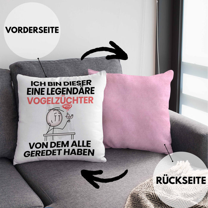 Vogelzüchter Geschenk Kissen mit Füllung 40x40 Lustige Geschenkidee Geburtstag für Vogelzüchter Ich Bin Dieser Legendäre Vogelzüchter Von Dem Alle Geredet Haben (Grau) Rosa Trendation