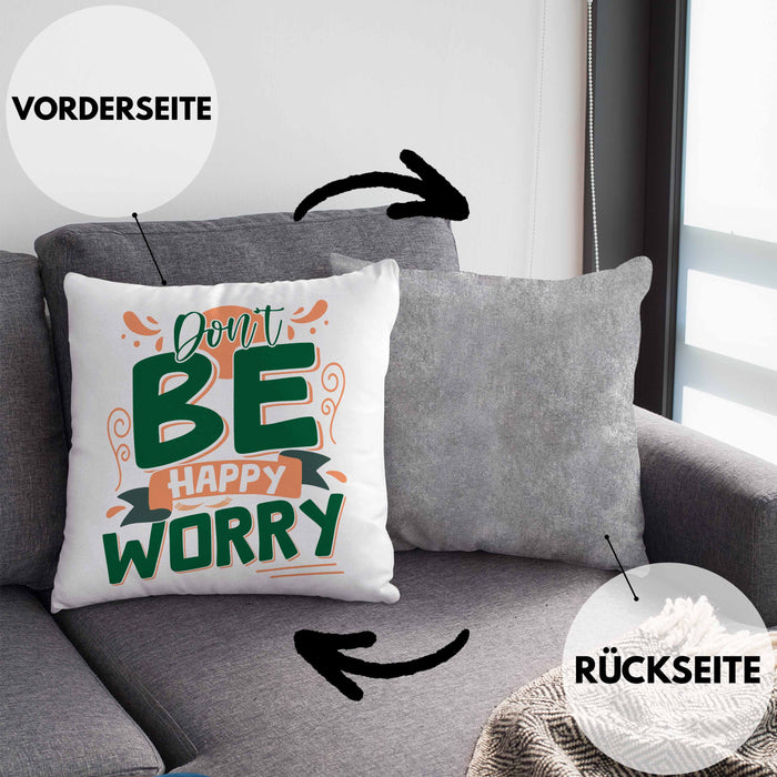 Don't Be Happy - Worry Kissen mit Füllung 40x40 Geschenk Anti Depression Sarkasmus Geschenkidee Lustiger Spruch Overthinking (Grau) Grau Trendation