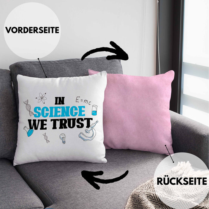 Kissen mit Füllung 40x40 Spruch "In Science We Trust" Lustiges Geschenk für Wissenschaftler Nerds (Grau) Rosa Trendation