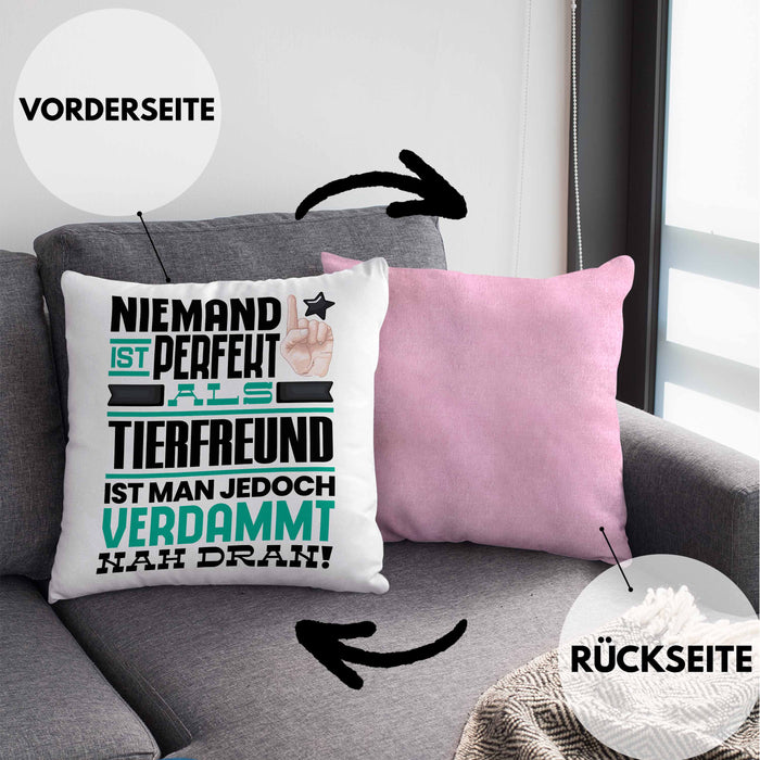 Tierfreund Geschenk Kissen mit Füllung 40x40 Lustige Geschenkidee für Tierfreund Geburtstag Niemand Ist Perfekt Aber Als Tierfreund Ist Man Nah Dran (Grau) Rosa Trendation