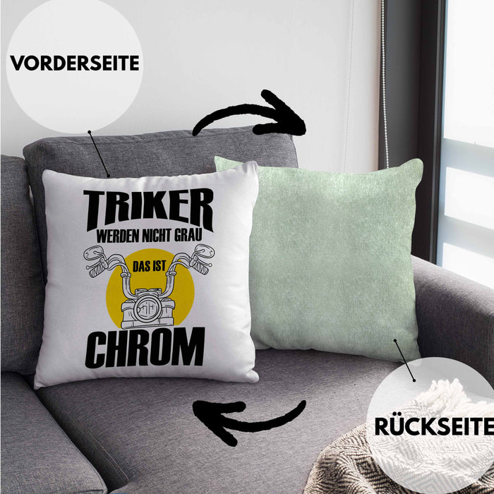 Triker Kissen mit Füllung 40x40 Geschenk Lustiger Spruch Triker Werden Nicht Grau Das Ist Chrom Geschenkidee Geburtstag (Grau) Grün Trendation