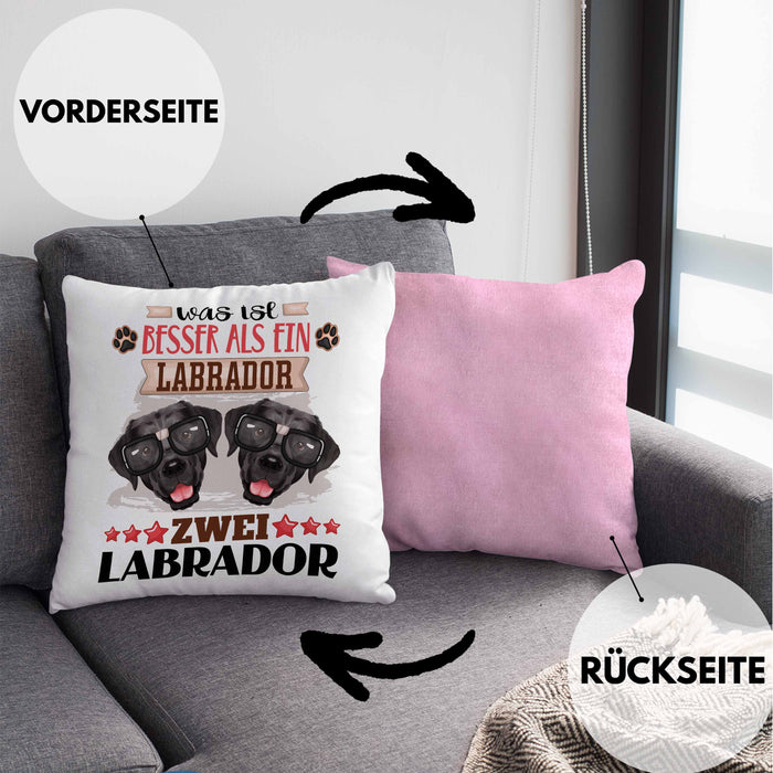 Labrador Besitzer Kissen mit Füllung 40x40 Geschenk Lustiger Spruch Geschenkidee Was Ist Besser Als Ein Labrador (Grau) Rosa Trendation