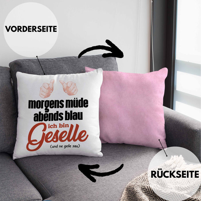 Geselle Prüfung Bestanden Kissen mit Füllung 40x40 Geschenk Morgens Müde Abends Blau Ich Bin Geselle Und Ne (Grau) Rosa Trendation