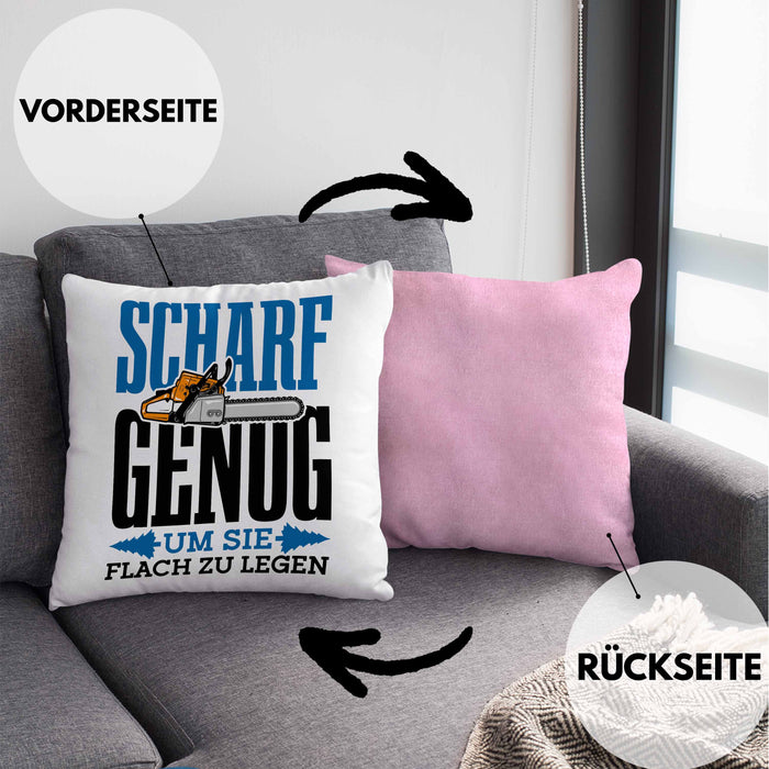 Kissen mit Füllung 40x40 für Waldarbeiter Holzspäne "Scharf Genug Um Sie Alle Flach Zu Legen" (Grau) Rosa Trendation