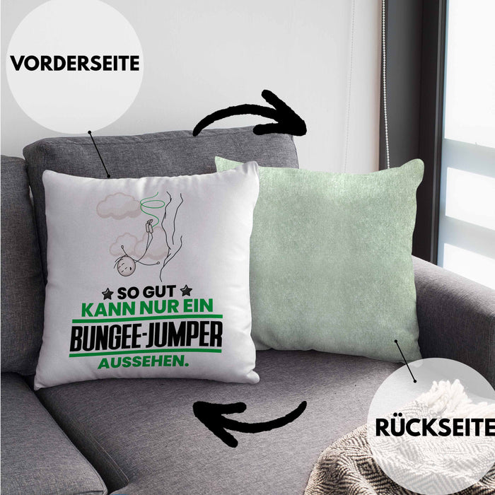 Bungee-Jumper Geschenk Kissen mit Füllung 40x40 So Gut Kann Nur Ein Bungee-Jumper Aussehen Geschenkidee (Grau) Grün Trendation