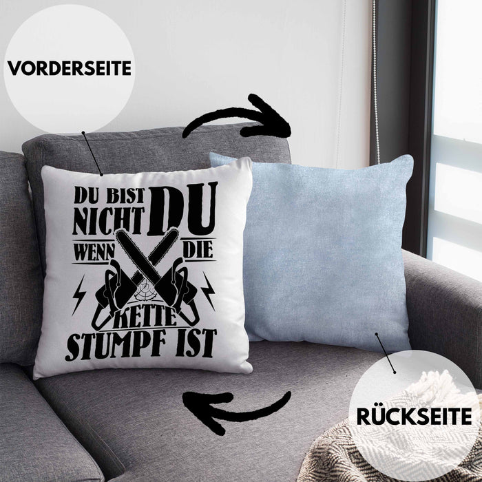 Waldarbeiter Geschenk Kissen mit Füllung 40x40 Du Bist Nicht Du Wenn Die Kette Stumpf Ist Holz-Arbeiter Kettensäge (Grau) Blau Trendation