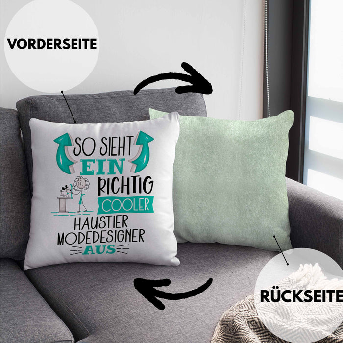 So Sieht Ein Richtig Cooler Haustier Modedesigner Aus Kissen mit Füllung 40x40 Geschenk für Haustiermodedesigner Geschenkidee Spruch (Grau) Grün Trendation