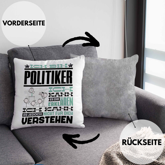 Politiker Geschenk Kaffee-Kissen mit Füllung 40x40 Geschenkidee für Politiker Ich Bin Politiker Ich Kann Es Dir Erklären Jedoch Nicht Für Dich Verstehen Spruch Lustig (Grau) Grau Trendation
