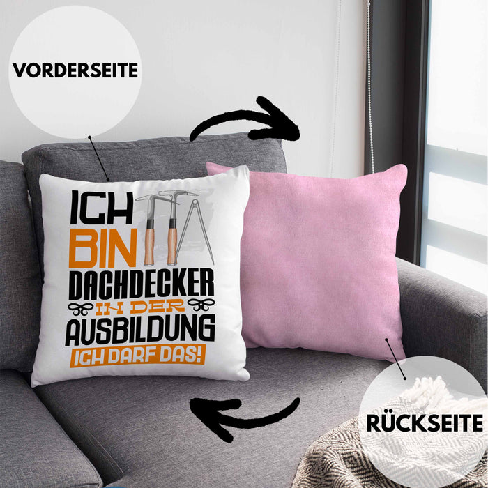 Dachdecker Ausbildung Kissen mit Füllung 40x40 Geschenk Ich Bin Dachdecker In Der Ausbildung Ich Darf Das Geschenkidee Spruch (Grau) Rosa Trendation