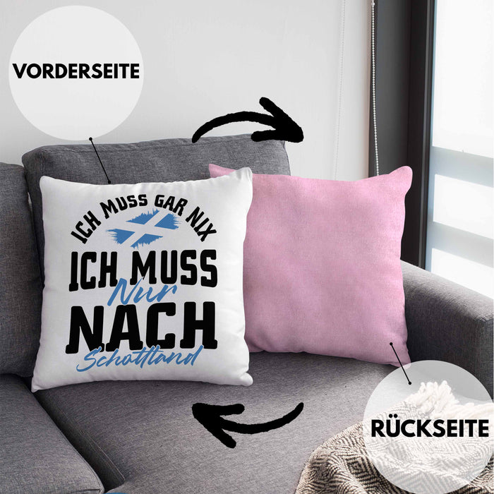 Schottland Kissen mit Füllung 40x40 Geschenk Ich Muss Gar Nix Ich Muss Nur Nach Schottland (Grau) Rosa Trendation