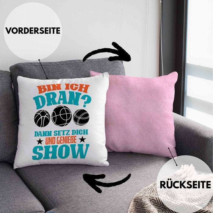 Boule Kissen mit Füllung 40x40 "Bin Ich Dran Dann Setz Dich Hin Und Genieße Die Show" Geschenk für Boule-Fans mit Spruch (Grau) Rosa Trendation