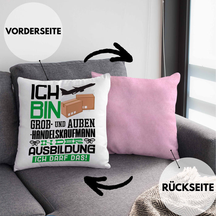 Groß- und Außenhandelskaufmann Ausbildung Kissen mit Füllung 40x40 Geschenk Ich Bin Groß- und Außenhandelskaufmann In Der Ausbildung Ich Darf Das Geschenkidee Spruch (Grau) Rosa Trendation