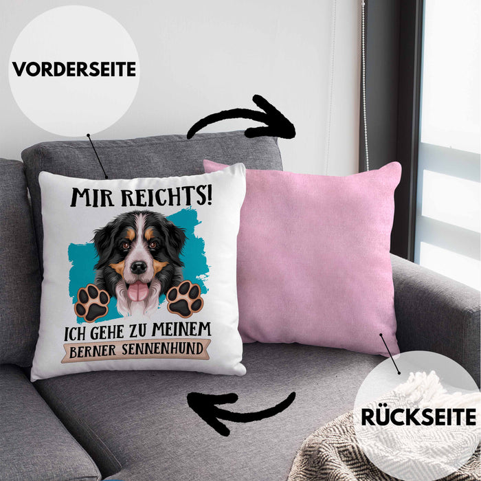 Berner Sennen Besitzer Kissen mit Füllung 40x40 Geschenk Lustiger Spruch Geschenkidee Mir Reichts Ich Geh Zu Meinem Berner Sennen (Grau) Rosa Trendation