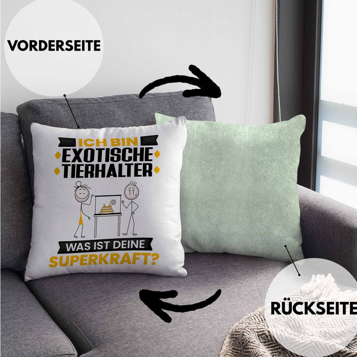 Exotische Tierhalter Kissen mit Füllung 40x40 Geschenk für Exotische Tierhalter Geburtstag Lustiger Spruch Was Ist Deine Superkraft (Grau) Grün Trendation