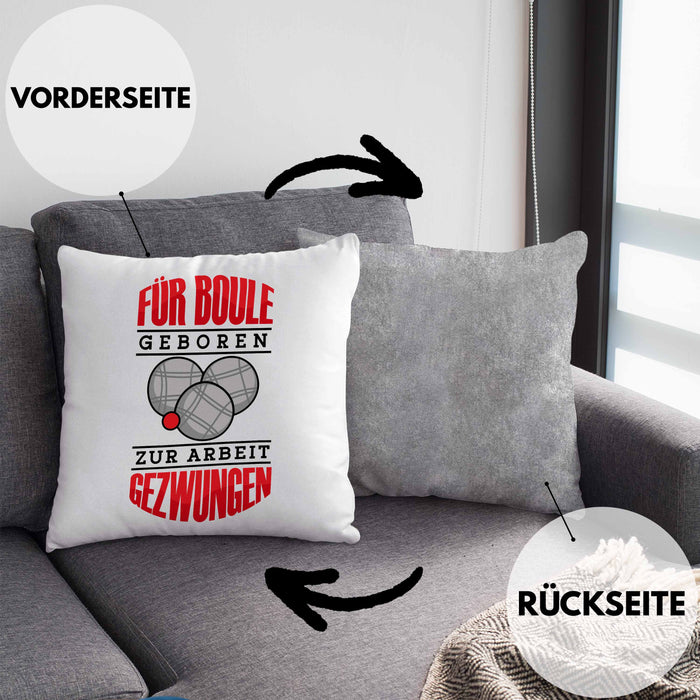 Boule Kissen mit Füllung 40x40 Geschenk Boule-Spieler Geschenkidee Spruch Für Boule Geboren Zur Arbeit (Grau) Grau Trendation