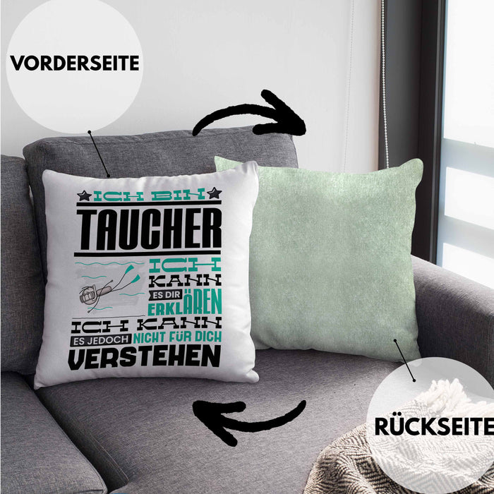 Taucher Geschenk Kaffee-Kissen mit Füllung 40x40 Geschenkidee für Taucher Ich Bin Taucher Ich Kann Es Dir Erklären Jedoch Nicht Für Dich Verstehen Spruch Lustig (Grau) Grün Trendation