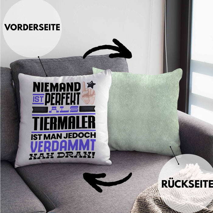 Tiermaler Geschenk Kissen mit Füllung 40x40 Lustige Geschenkidee für Tiermaler Geburtstag Niemand Ist Perfekt Aber Als Tiermaler Ist Man Nah Dran (Grau) Grün Trendation