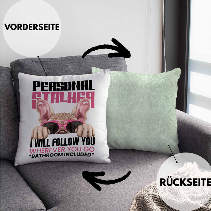 Französische Bulldogge Besitzerin Kissen mit Füllung 40x40 Geschenk Lustiger Spruch Geschenkidee Personal Stalker (Grau) Grün Trendation
