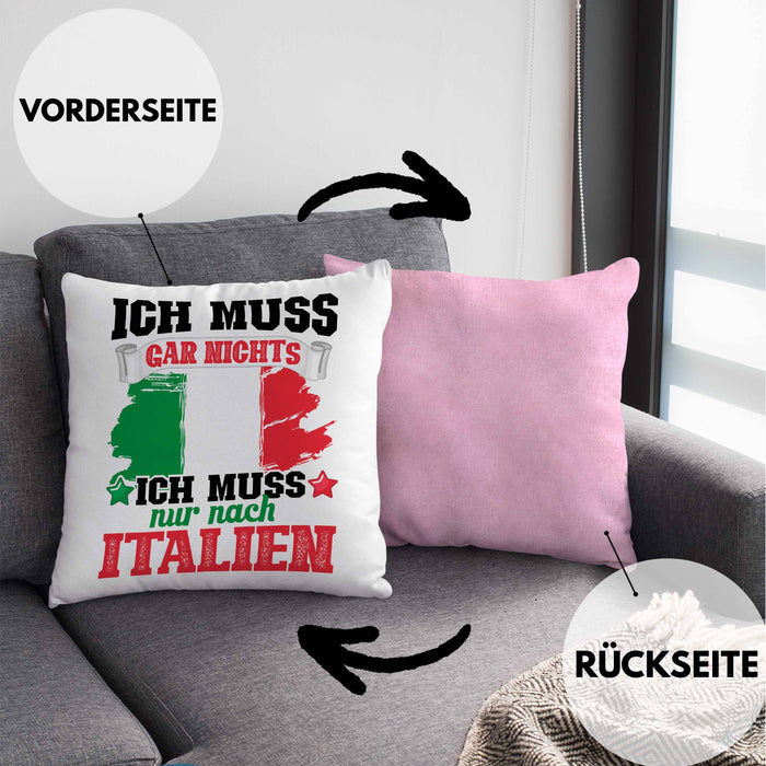 Ich Muss Gar Nix Ich Muss Nur Nach Italien Kissen mit Füllung 40x40 (Grau) Rosa Trendation