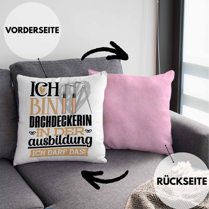 Dachdeckerin Ausbildung Start Geschenk Kissen mit Füllung 40x40 Ich Bin Dachdeckerin In Der Ausbildung Ich Darf Das Geschenkidee (Grau) Rosa Trendation
