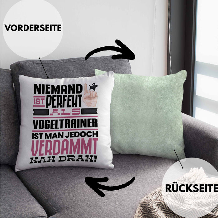 Vogeltrainer Geschenk Kissen mit Füllung 40x40 Lustige Geschenkidee für Vogeltrainer Geburtstag Niemand Ist Perfekt Aber Als Vogeltrainer Ist Man Nah Dran (Grau) Grün Trendation