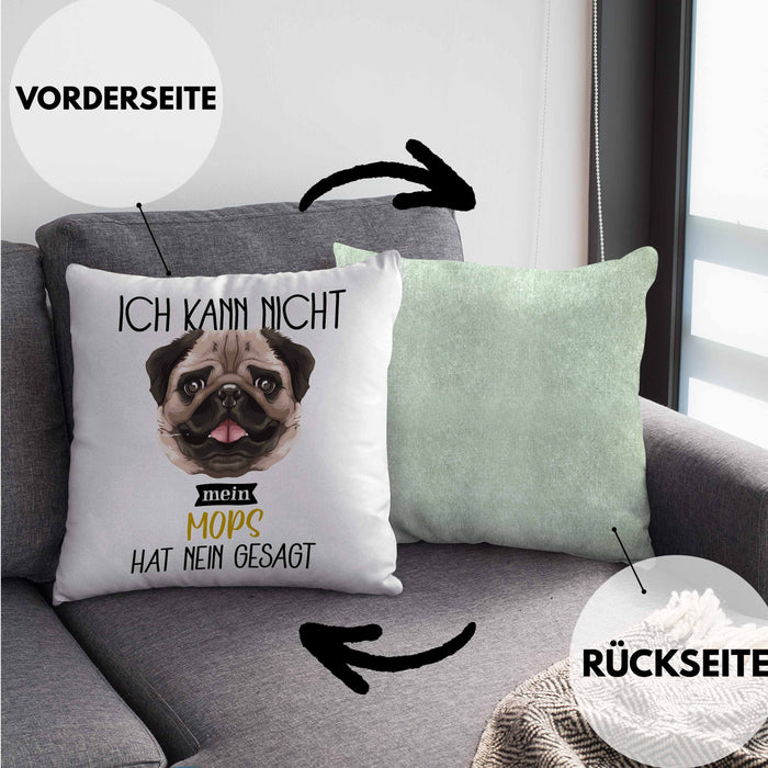 Mops Besitzer Kissen mit Füllung 40x40 Geschenk Lustiger Spruch Geschenkidee Ich Kann Nicht Mein Mops Hat Nein Gesagt (Grau) Grün Trendation
