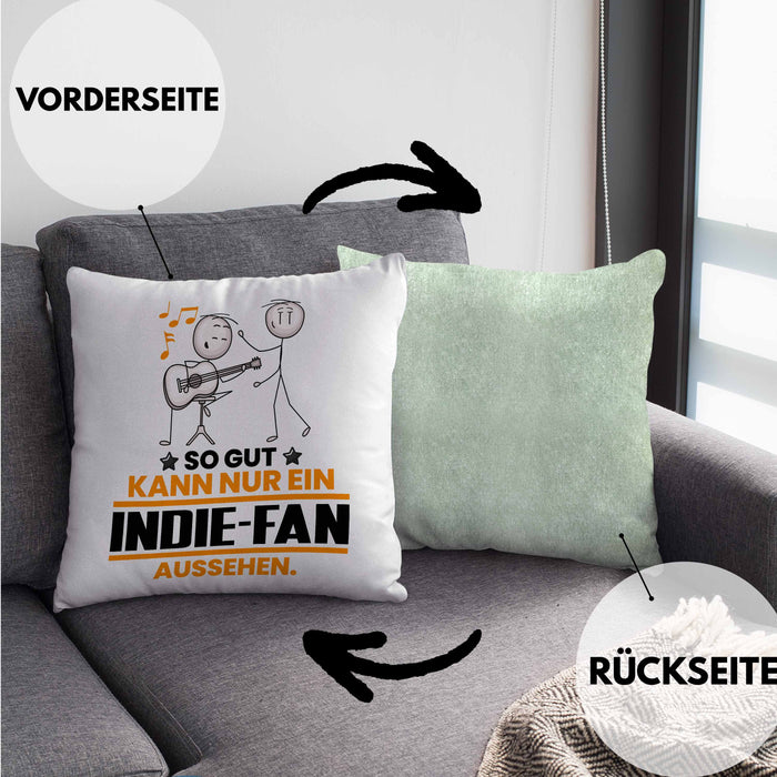 Indie-Fan Geschenk Kissen mit Füllung 40x40 So Gut Kann Nur Ein Indie-Fan Aussehen Geschenkidee (Grau) Grün Trendation