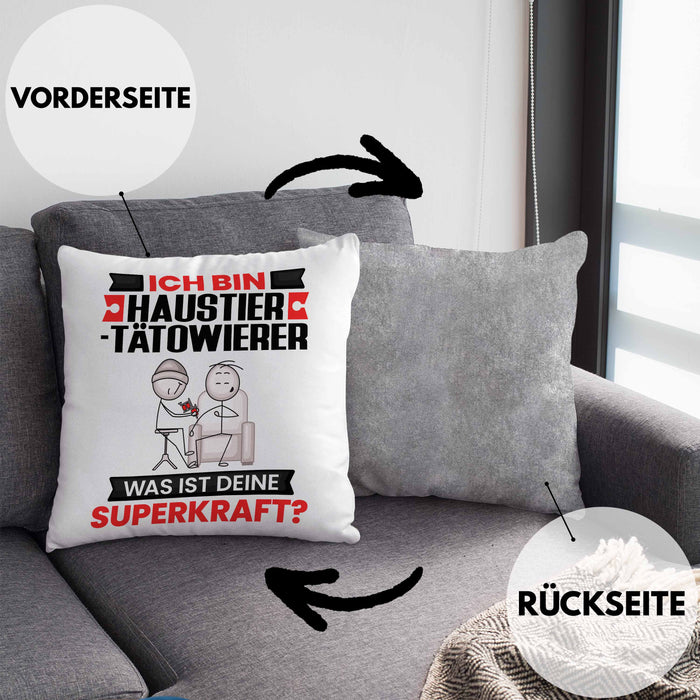 Haustier-Tätowierer Kissen mit Füllung 40x40 Geschenk für Haustier-Tätowierer Geburtstag Lustiger Spruch Was Ist Deine Superkraft (Grau) Grau Trendation