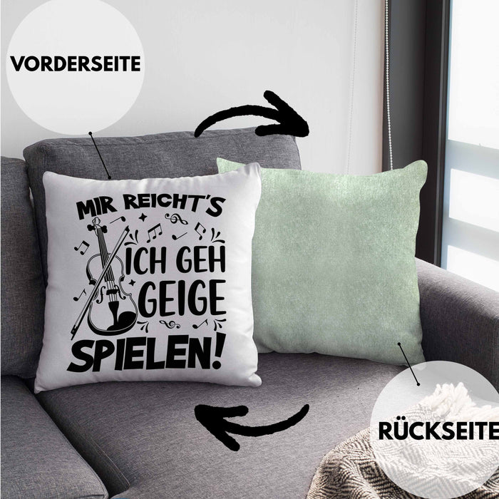 Geigenspieler Geschenk Kissen mit Füllung 40x40 Geigenspielerin Geigen Spruch Mir Reichts Ich Geh Geige Spielen (Grau) Grün Trendation
