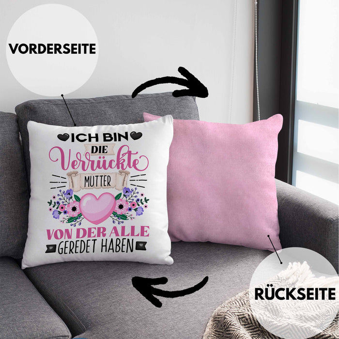 Mutter Kissen mit Füllung 40x40 Geschenk Lustiger Spruch Geschenkidee Ich Bin Die Verrückte Mutter Von Der Alle Geredet Haben (Grau) Rosa Trendation
