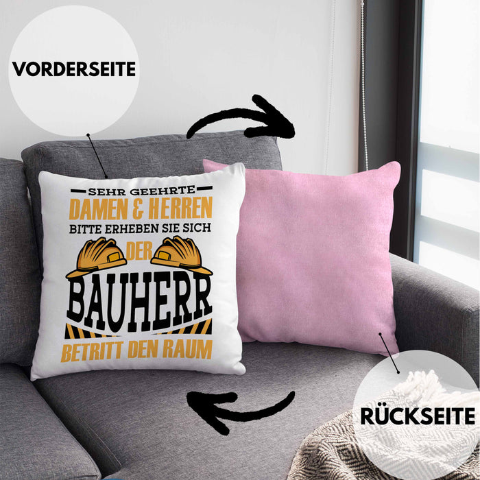 Bauherr Kissen mit Füllung 40x40 "Der Bauherr betritt den Raum" Geschenk für Bauherren Hausbesitzer Hausbauer (Grau) Rosa Trendation