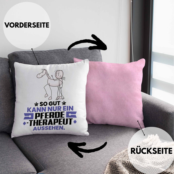 Pferdetherapeut Geschenk Kissen mit Füllung 40x40 So Gut Kann Nur Ein Pferdetherapeut Aussehen Geschenkidee (Grau) Rosa Trendation
