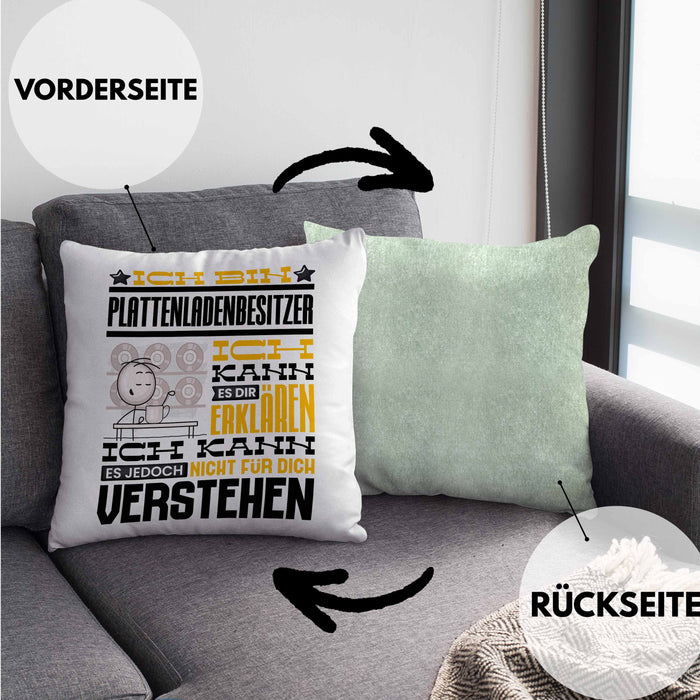 Plattenladenbesitzer Geschenk Kissen mit Füllung 40x40 Lustige Geschenkdiee für einen Plattenladenbesitzer Geburtstag Ich Bin Plattenladenbesitzer Ich Kann Es Dir Erklären Aber Nicht Für Dich Verstehen (Grau) Grün Trendation