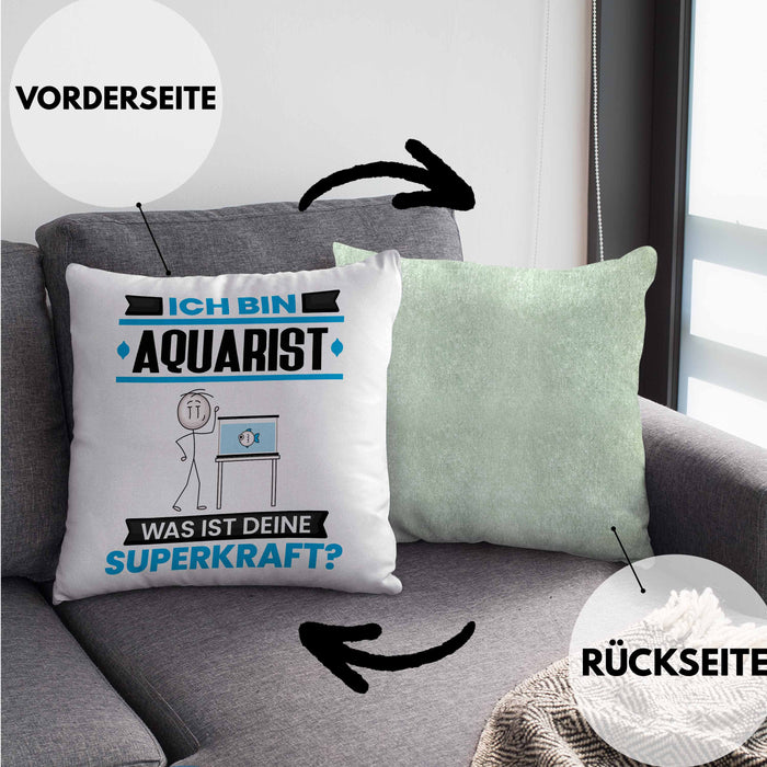 Aquarist Kissen mit Füllung 40x40 Geschenk für Aquarist Geburtstag Lustiger Spruch Was Ist Deine Superkraft (Grau) Grün Trendation