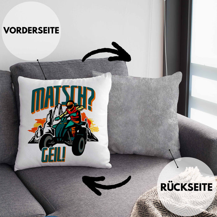 Lustige Kissen mit Füllung 40x40 für Quad-Fans Spruch Matsch? Geil! Quad Fahrer Geschenkidee (Grau) Grau Trendation