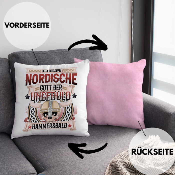 Der Nordische Gott Der Ungeduld Hammersbald Kissen mit Füllung 40x40 Geschenk Niedersachen Norddeutsch Gag Joke Spaß (Grau) Rosa Trendation