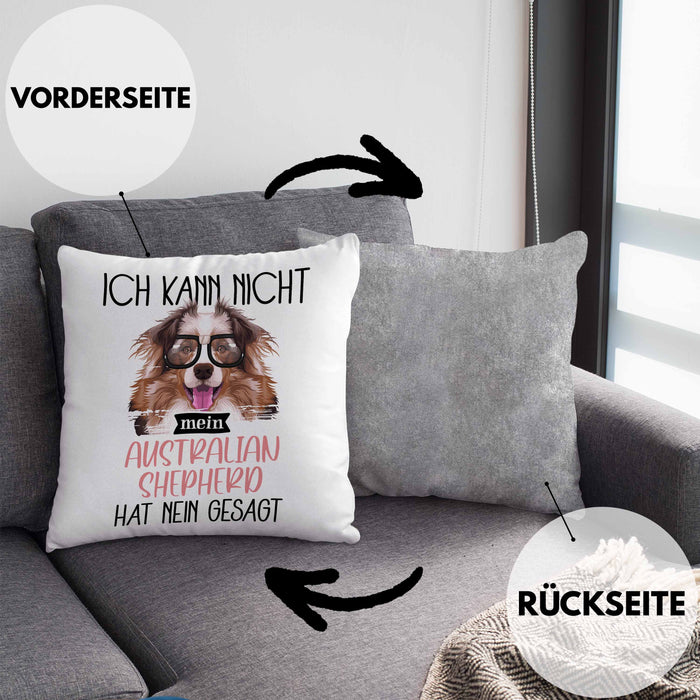 Australian Shepherd Besitzer Kissen mit Füllung 40x40 Geschenk Lustiger Spruch Geschenkidee Ich Kann Nicht Mein Australian Shepherd Hat Nein Gesagt (Grau) Grau Trendation