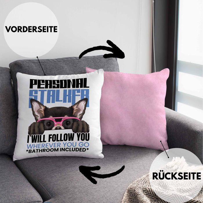 Chihuahua Besitzerin Kissen mit Füllung 40x40 Geschenk Lustiger Spruch Geschenkidee Personal Stalker (Grau) Rosa Trendation