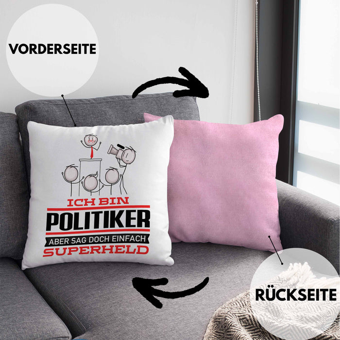 Politiker Geschenk Kissen mit Füllung 40x40 Ich Bin Politiker Aber Sag Doch Einfach Superheld Lustige Geschenkdiee für Politiker (Grau) Rosa Trendation
