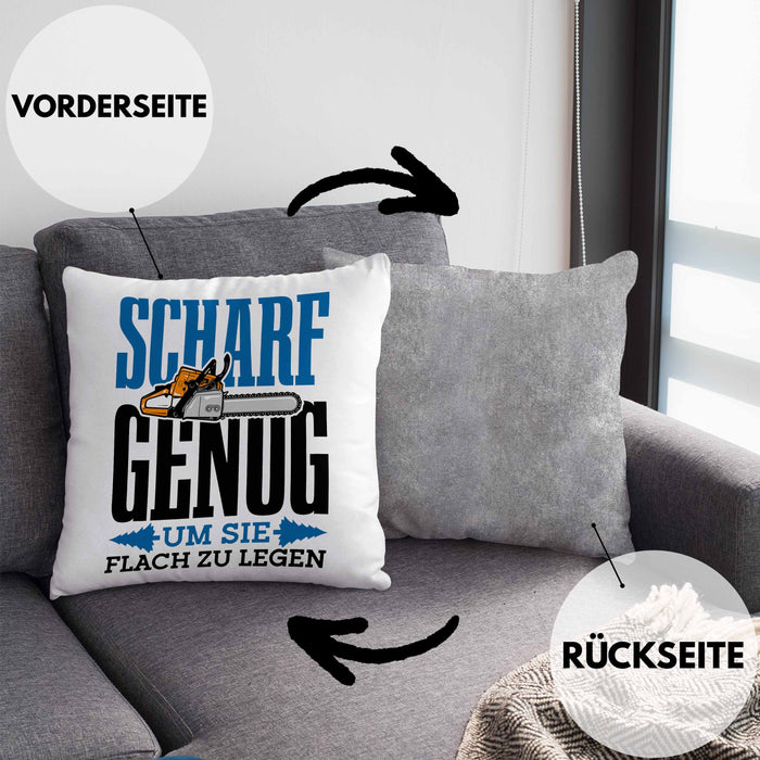 Kissen mit Füllung 40x40 für Waldarbeiter Holzspäne "Scharf Genug Um Sie Alle Flach Zu Legen" (Grau) Grau Trendation