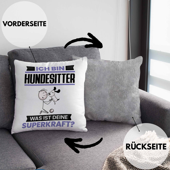 Hundesitter Kissen mit Füllung 40x40 Geschenk für Hundesitter Geburtstag Lustiger Spruch Was Ist Deine Superkraft (Grau) Grau Trendation