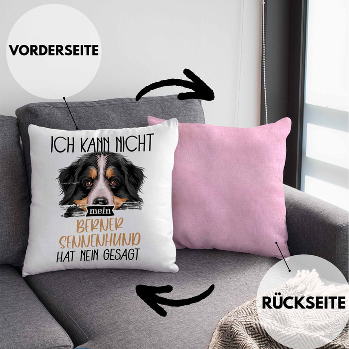 Berner Sennen Besitzer Kissen mit Füllung 40x40 Geschenk Lustiger Spruch Geschenkidee Ich Kann Nicht Mein Berner Sennen Hat Nein Gesagt (Grau) Rosa Trendation